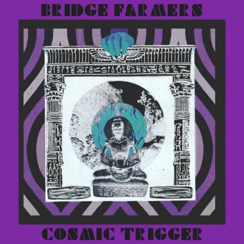 Bridge Farmers - Cosmic Trigger lp